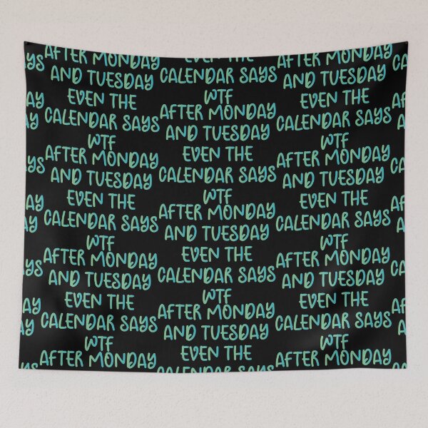 Item preview, After Monday And Tuesday Even The Calendar Says WTF - Sarcastic Funny Hilarious Present For Mom, Dad , Girlfriend Or Boyfriend designed and sold by Aymanclothings.
