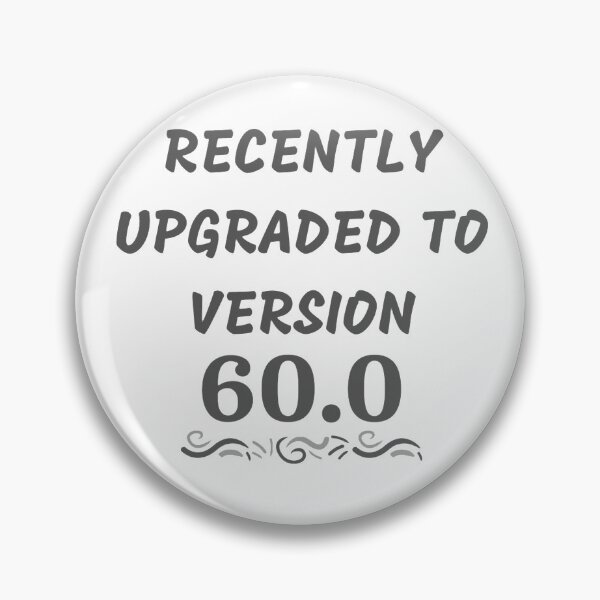 Item preview, Recently Upgraded To Version 60.0 Funny 60th Birthday Idea designed and sold by NishiiAgrawal.