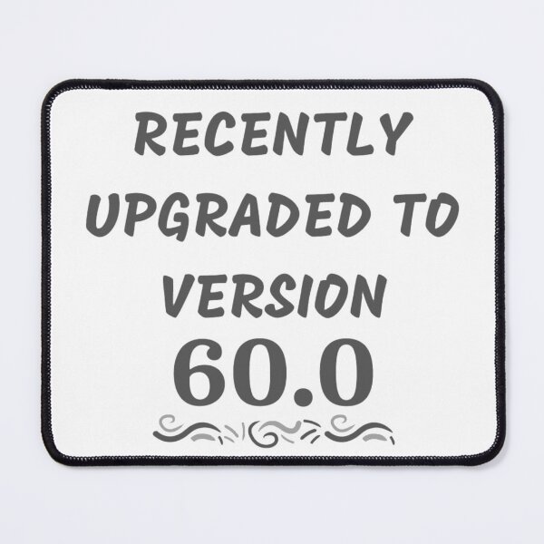 Item preview, Recently Upgraded To Version 60.0 Funny 60th Birthday Idea designed and sold by NishiiAgrawal.