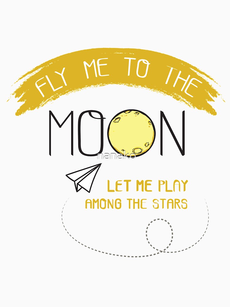 "Fly me to the moon" Tshirt for Sale by nanako Redbubble frank