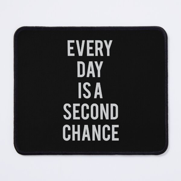 Item preview, Every Day Is A Second Chance designed and sold by FotoArtist.