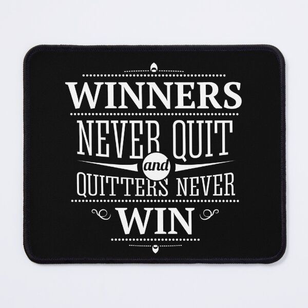 Item preview, Winners Never Quit And Quitters Never Win designed and sold by FotoArtist.