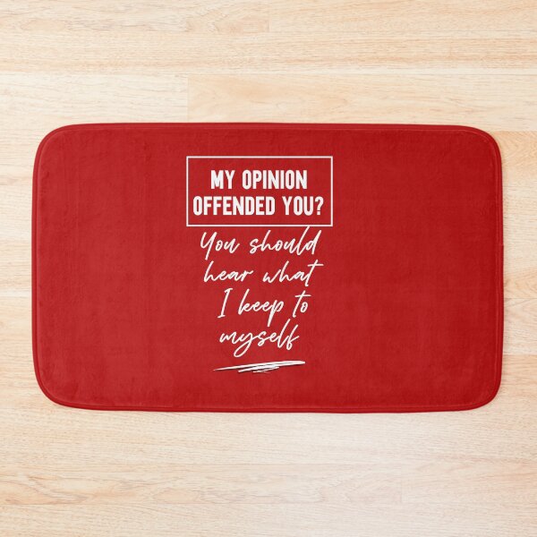 Item preview, My opinion offended you You should hear what I keep to myself  designed and sold by MollinS7.