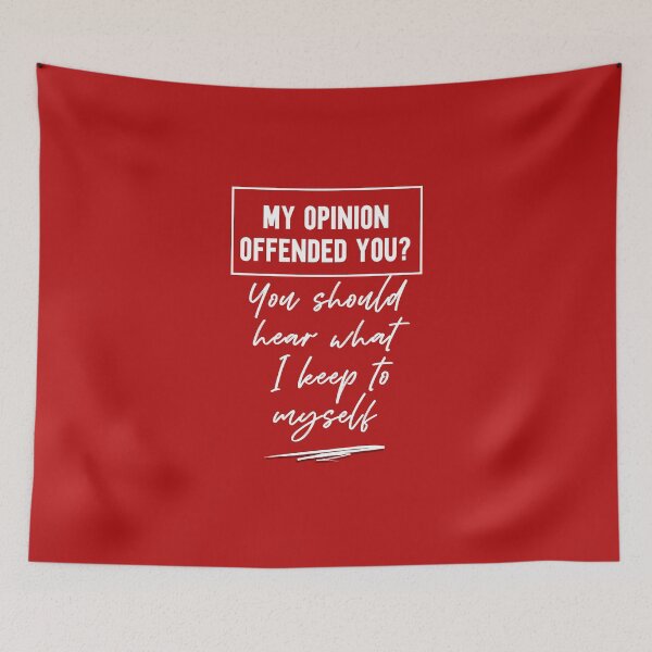 Item preview, My opinion offended you You should hear what I keep to myself  designed and sold by MollinS7.
