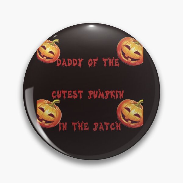 Item preview, 	daddy of the cutest pumpkin in the patch designed and sold by Dasun  Max.