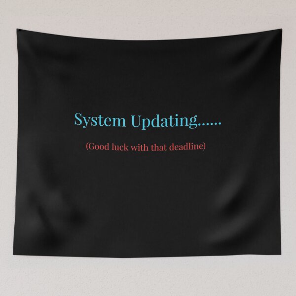 Item preview, System Updating..... Good luck with that deadline designed and sold by Jho251981.