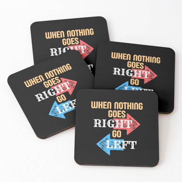 Item preview, When Nothing Goes Right Go Left - Funny designed and sold by Promedia.