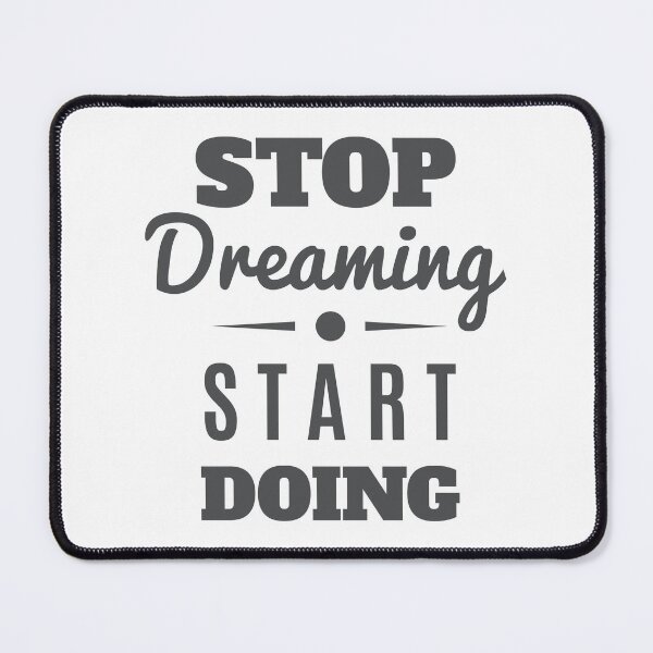 Item preview, Stop Dreaming Start Doing designed and sold by FotoArtist.