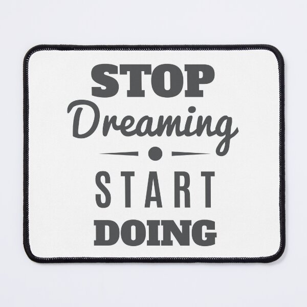 Item preview, Stop Dreaming Start Doing designed and sold by FotoArtist.