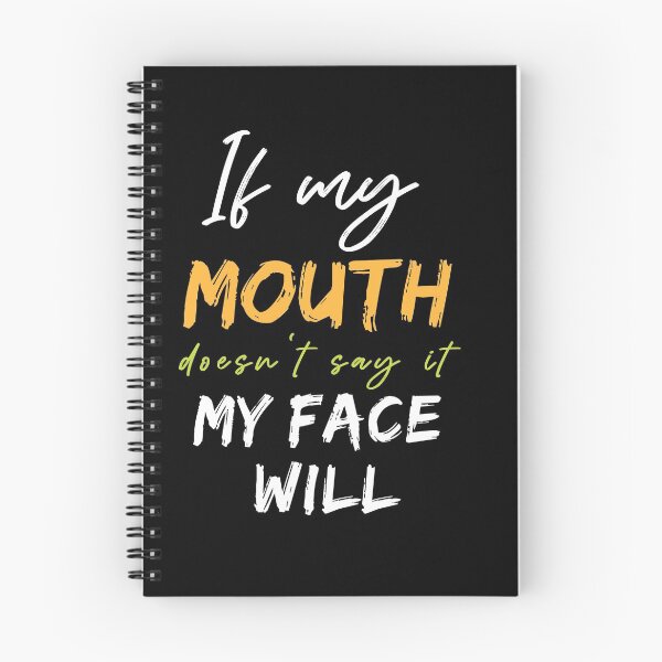 Item preview, If my mouth doesn't say it my face will Funny Gift designed and sold by MollinS7.