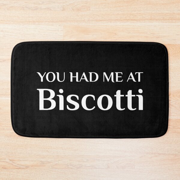 Item preview, Had Me At Biscotti Cantucci Tuscany Italian Biscuit designed and sold by Creekman Designs.