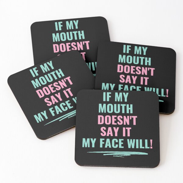 Item preview, If my mouth doesn't say it my face will Funny Gift designed and sold by MollinS7.