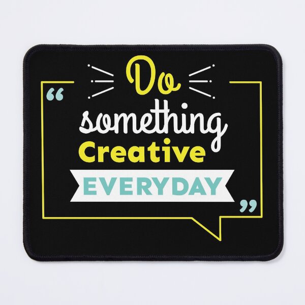 Item preview, Do Something Creative Everyday designed and sold by FotoArtist.