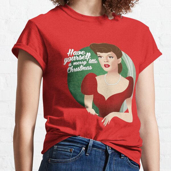 Have yourself a merry little Christmas Classic T-Shirt