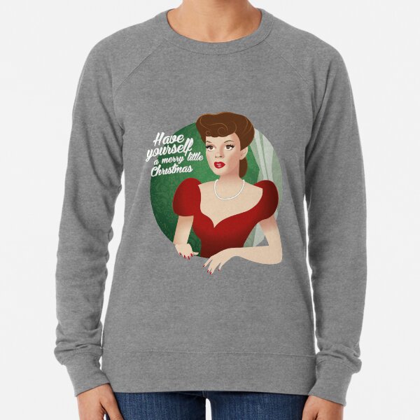 Have yourself a merry little Christmas Lightweight Sweatshirt