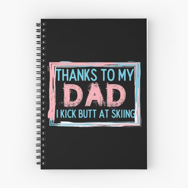 Item preview, Thanks To My Dad I Kick Butt At Skiing - Funny Skiing designed and sold by usaworld.