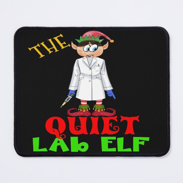 Item preview, THE QUIET LAB ELF FUNNY CHRISTMAS MEDICAL LAB SCIENTIST TECH SCIENTIST MICROBIOLOGY designed and sold by Hippiesole.