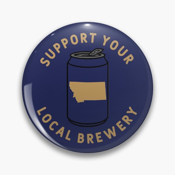 Item preview, Support Your Local Brewery Montana designed and sold by fearcity.