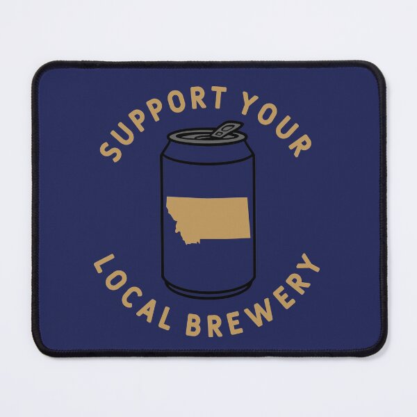 Item preview, Support Your Local Brewery Montana designed and sold by fearcity.