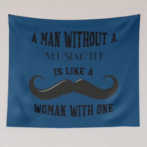 Item preview, A Man Without A Mustache Is Like A Woman With One designed and sold by classy-shop.