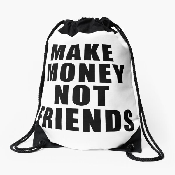 Artikel-Vorschau von Make Money not Friends, designt und verkauft von ProdbyNiECO.