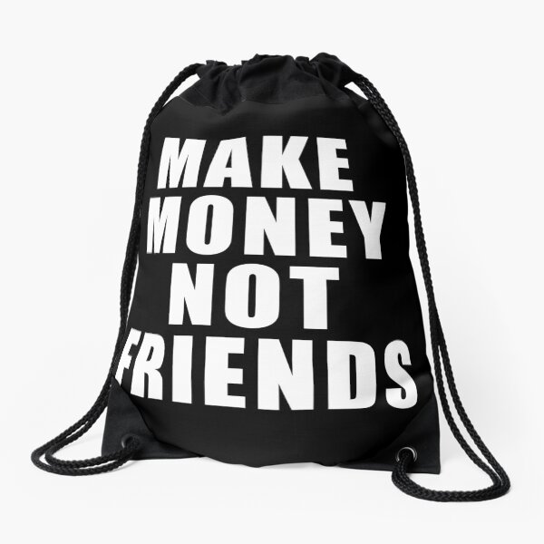Artikel-Vorschau von Make Money not Friends, designt und verkauft von ProdbyNiECO.