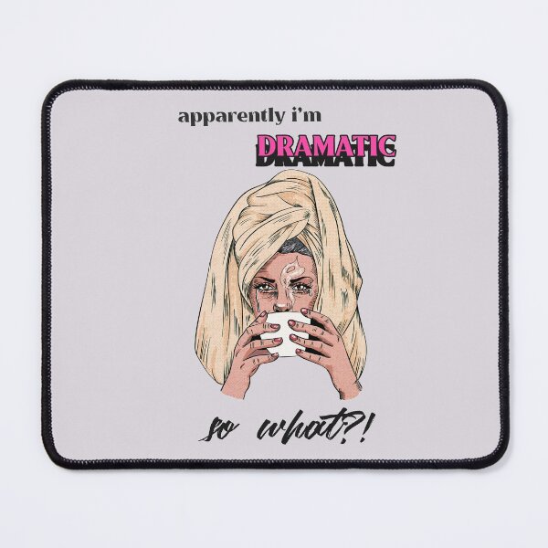 Item preview, Apparently Im dramatic, so what? Drama queen designed and sold by BEASTERSCLUB.