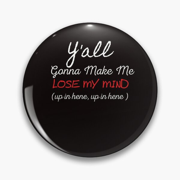 Item preview, Y'all Gonna Make Me Lose My Mind, Mom T-shirt, Teacher T-shirt, Trendy Shirt, Mama Shirt, Funny Shirt, Up In Here, V-Neck, Bella Soft Tee designed and sold by yahia19988.