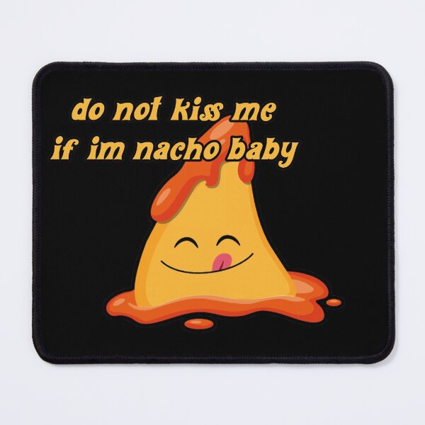 Item preview, Do Not Kiss Me If Im Nacho Baby designed and sold by NuarzDesign.
