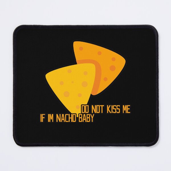 Item preview, Do Not Kiss Me If Im Nacho Baby designed and sold by NuarzDesign.