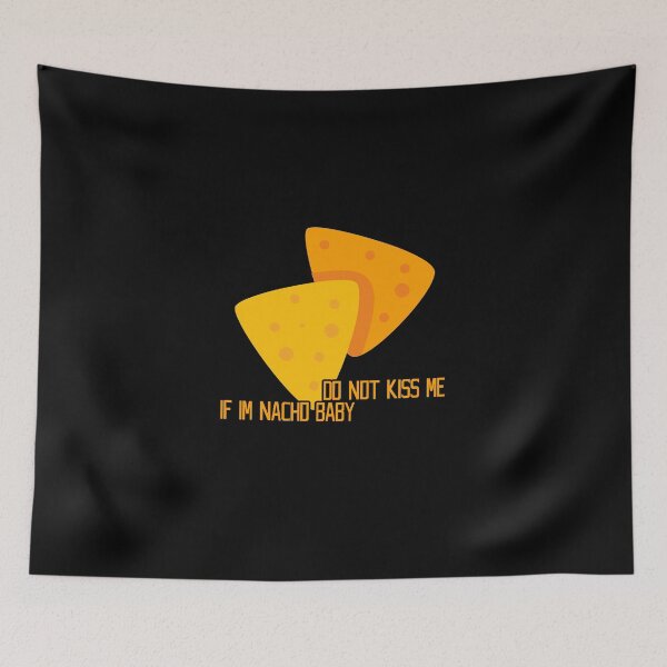Item preview, Do Not Kiss Me If Im Nacho Baby designed and sold by NuarzDesign.