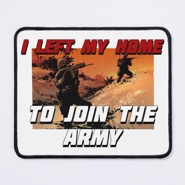 Item preview, I LEFT MY HOME, TO JOIN THE ARMY  !!! (DESIGN 2021) designed and sold by MilitaryStore.