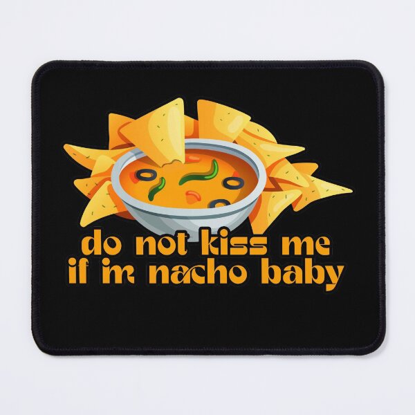 Item preview, Do Not Kiss Me If Im Nacho Baby designed and sold by NuarzDesign.
