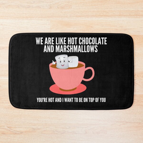 Item preview, We Are Like Hot Chocolate And Marshmallows - Naughty Valentines Day designed and sold by Vibbin4Life33.