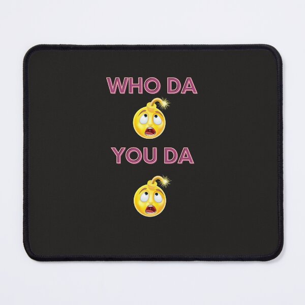 Item preview, Who Da Bomb You Da Bomb designed and sold by Shane Sites.