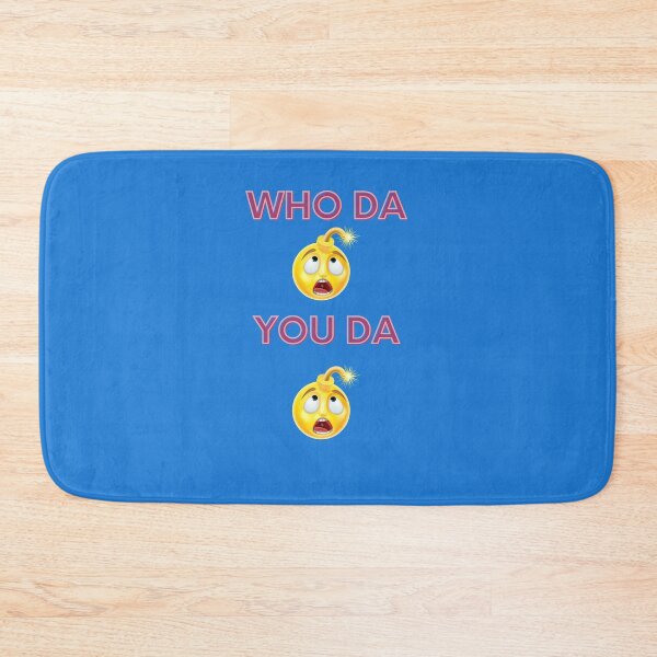 Item preview, Who Da Bomb You Da Bomb designed and sold by Shane Sites.