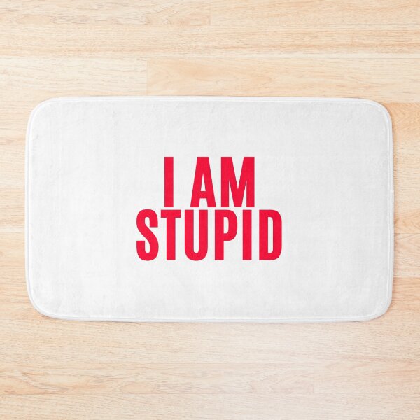 Item preview, I Am Stupid (Red) designed and sold by F1TwoTee.