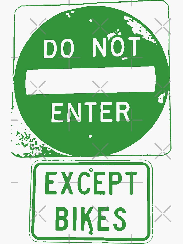 Do Not Enter Except Bikes Sticker By Esskay Redbubble 