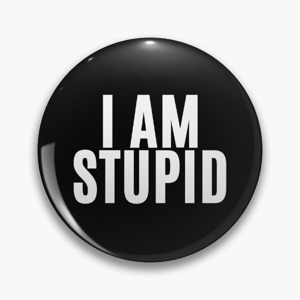 Item preview, I Am Stupid designed and sold by F1TwoTee.