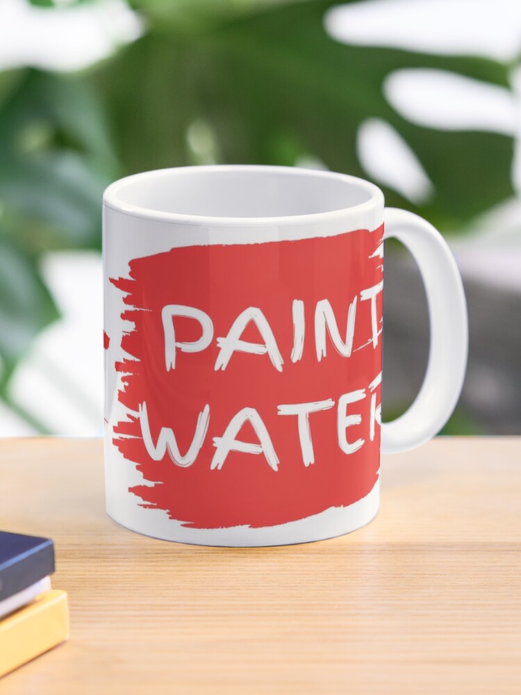 Don't Drink Your Paint Water Coffee Mug for Sale by Clinton Thomas