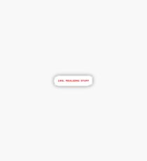 Like, Realizing Stuff Sticker