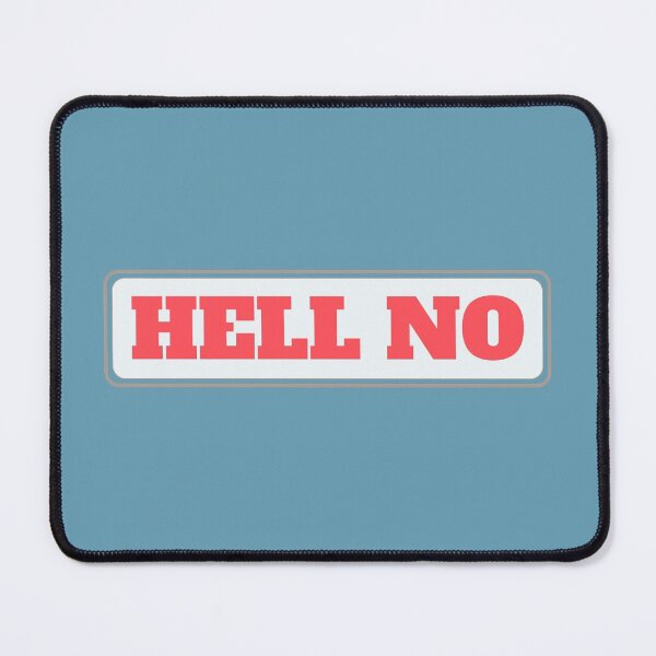 Item preview, Hell No designed and sold by EverLife.