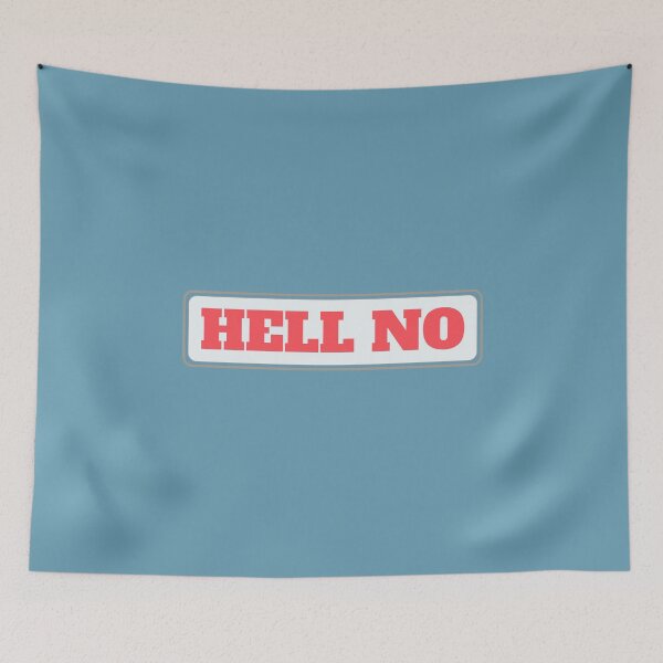 Item preview, Hell No designed and sold by EverLife.