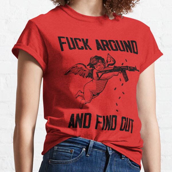 Fuck Around and Find Out T Shirt — Cascadia Department of Bioregion