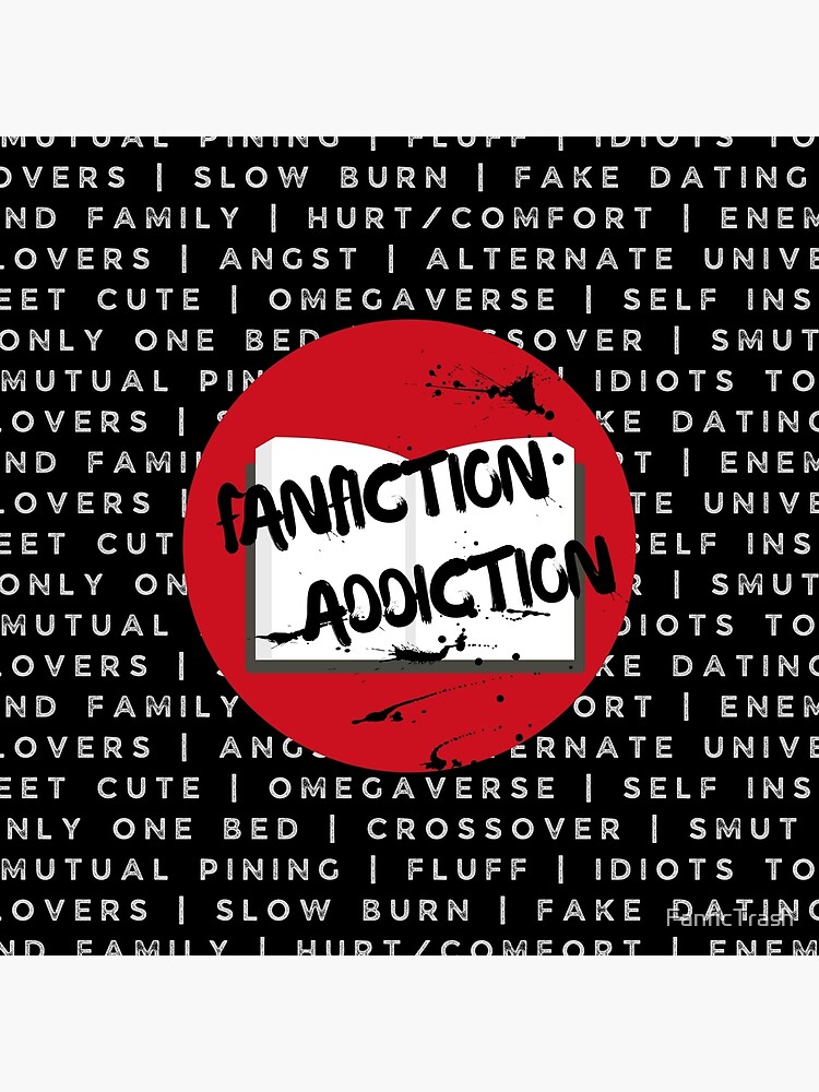 "Fanfiction Addiction" Poster by FanficTrash Redbubble