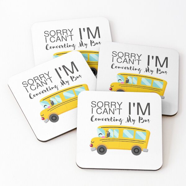 Item preview, Sorry I Can't, I'm Converting My Bus designed and sold by GreenStardust.