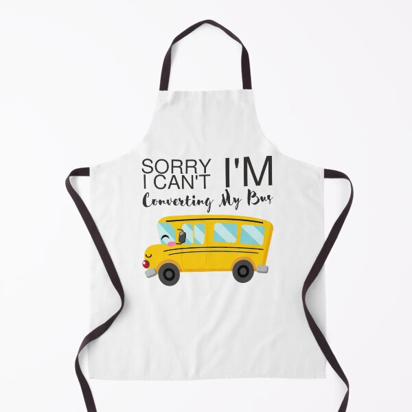 Item preview, Sorry I Can't, I'm Converting My Bus designed and sold by GreenStardust.