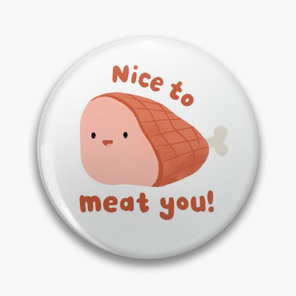 Item preview, Nice To Meat You! designed and sold by tarynjohnson.