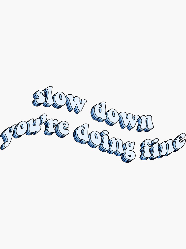 Thumbnail 3 of 3, Sticker, Slow Down You're Doing Fine Vienna Lyrics designed and sold by rachwoz14.