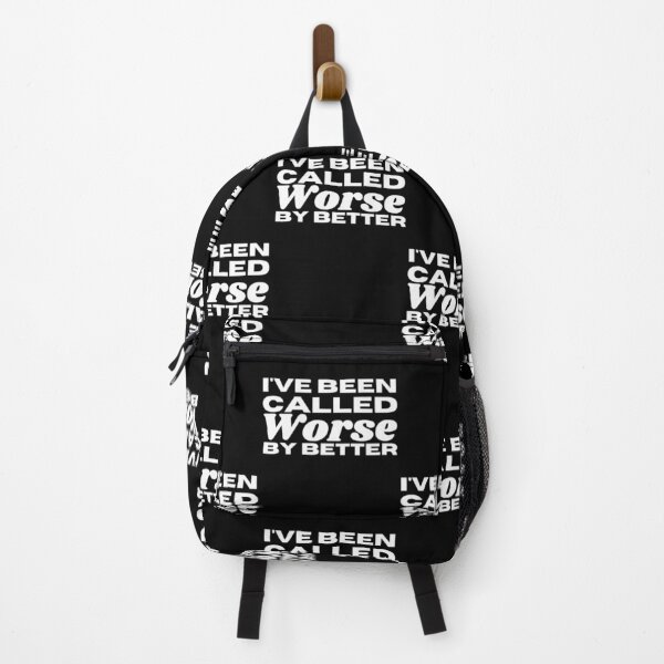 Item preview, I've Been Called Worse By Better - Sarcasm Example designed and sold by Sonatablue.